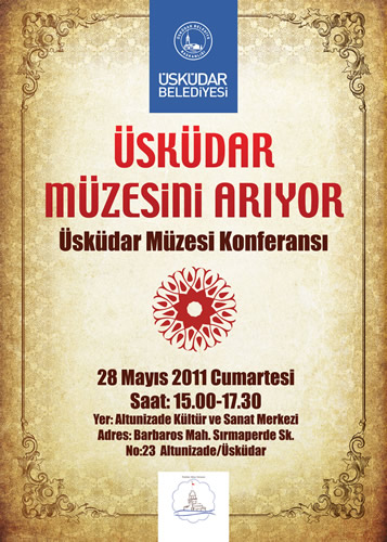 skdar Belediyesi'nin ev sahipliinde ''skdar Mzesini Aryor'' konulu konferans, 28 Mays Cumartesi gn Altunizade Kltr ve Sanat Merkezi'nde dzenlenecek.