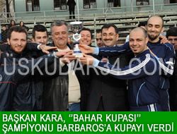 Bahar Kupas ampiyonu Barbarosspor...