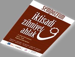 'ktisadi Zihniyet ve Ahlak' Sempozyumu