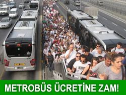 Metrobs cretlerine zam yapld