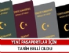 Yeni pasaportlar için tarih belli oldu